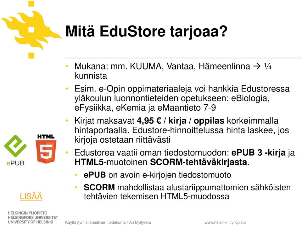 maksavat 4,95 / kirja / oppilas korkeimmalla hintaportaalla.