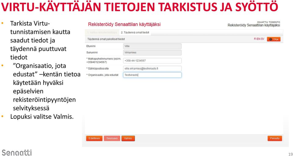 tiedot Organisaatio, jota edustat kentän tietoa käytetään