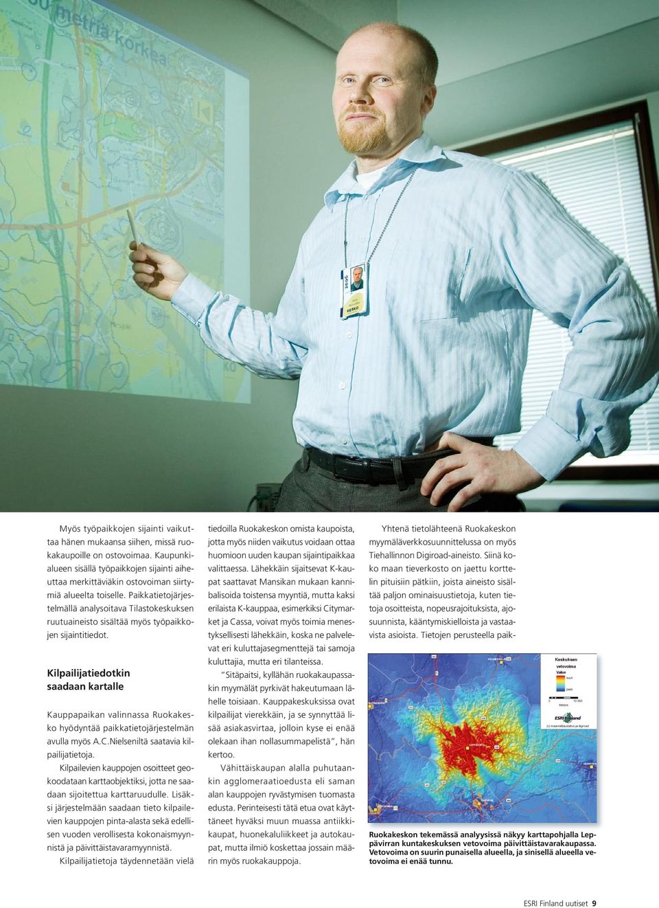 Paikkatietojärjestelmällä analysoitava Tilastokeskuksen ruutuaineisto sisältää myös työpaikkojen sijaintitiedot.