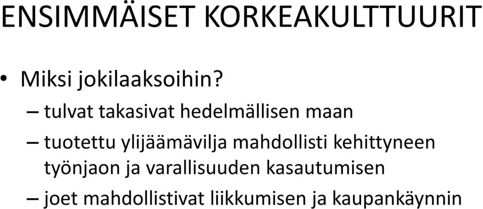 ylijäämävilja mahdollisti kehittyneen työnjaon ja
