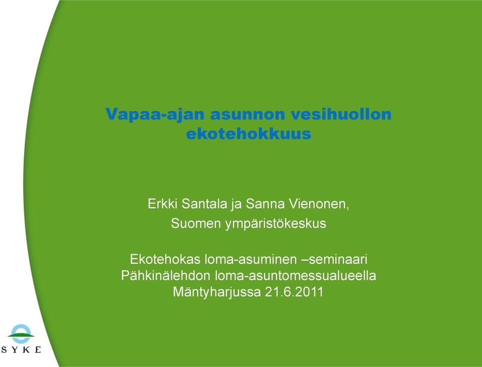 Ekotehokas loma-asuminen seminaari Pähkinälehdon