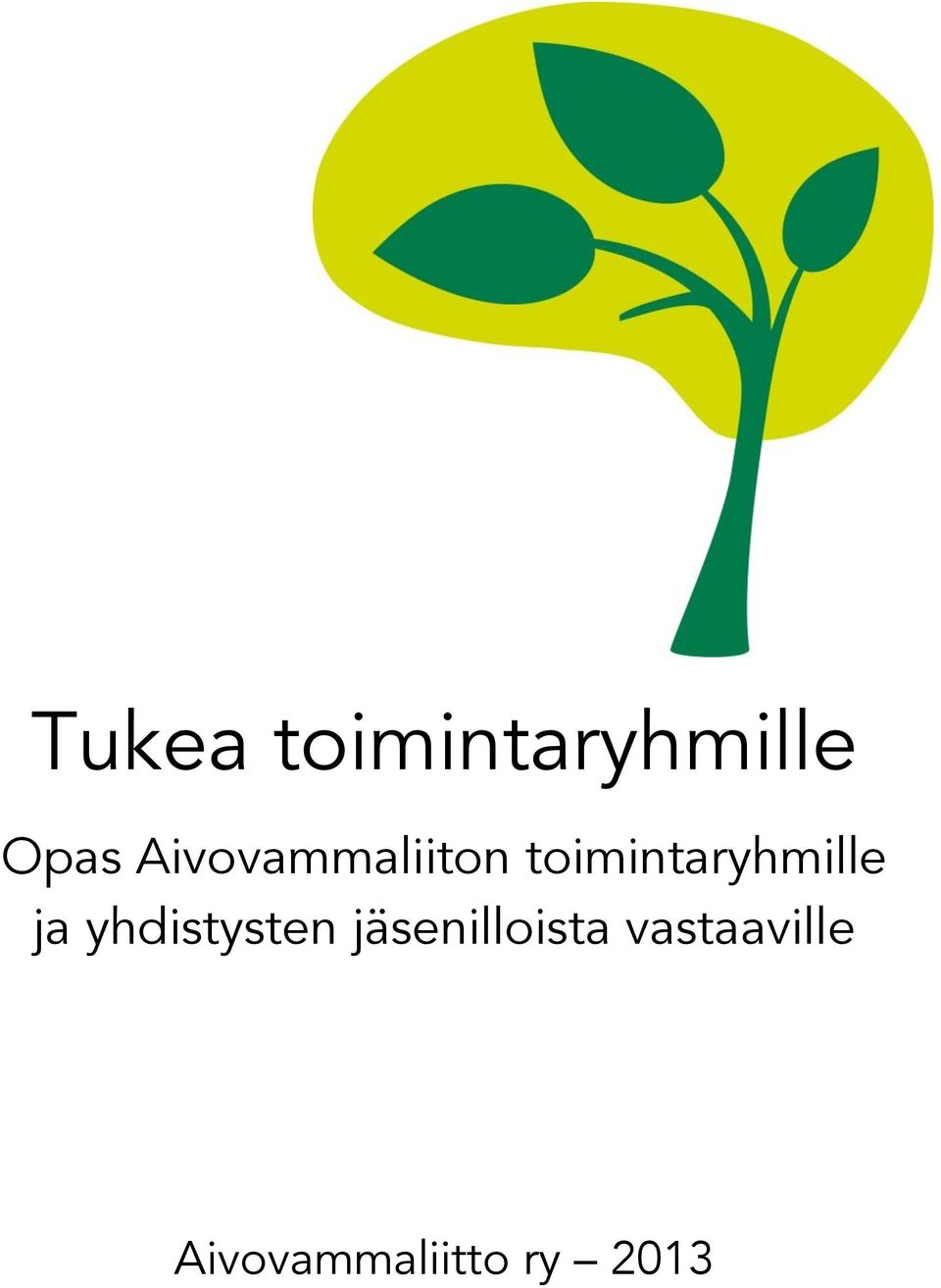 toimintaryhmille ja yhdistysten