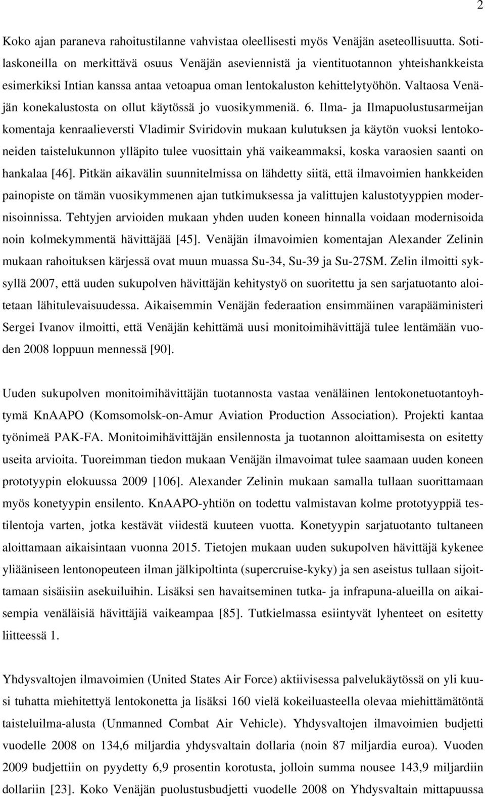 Valtaosa Venäjän konekalustosta on ollut käytössä jo vuosikymmeniä. 6.