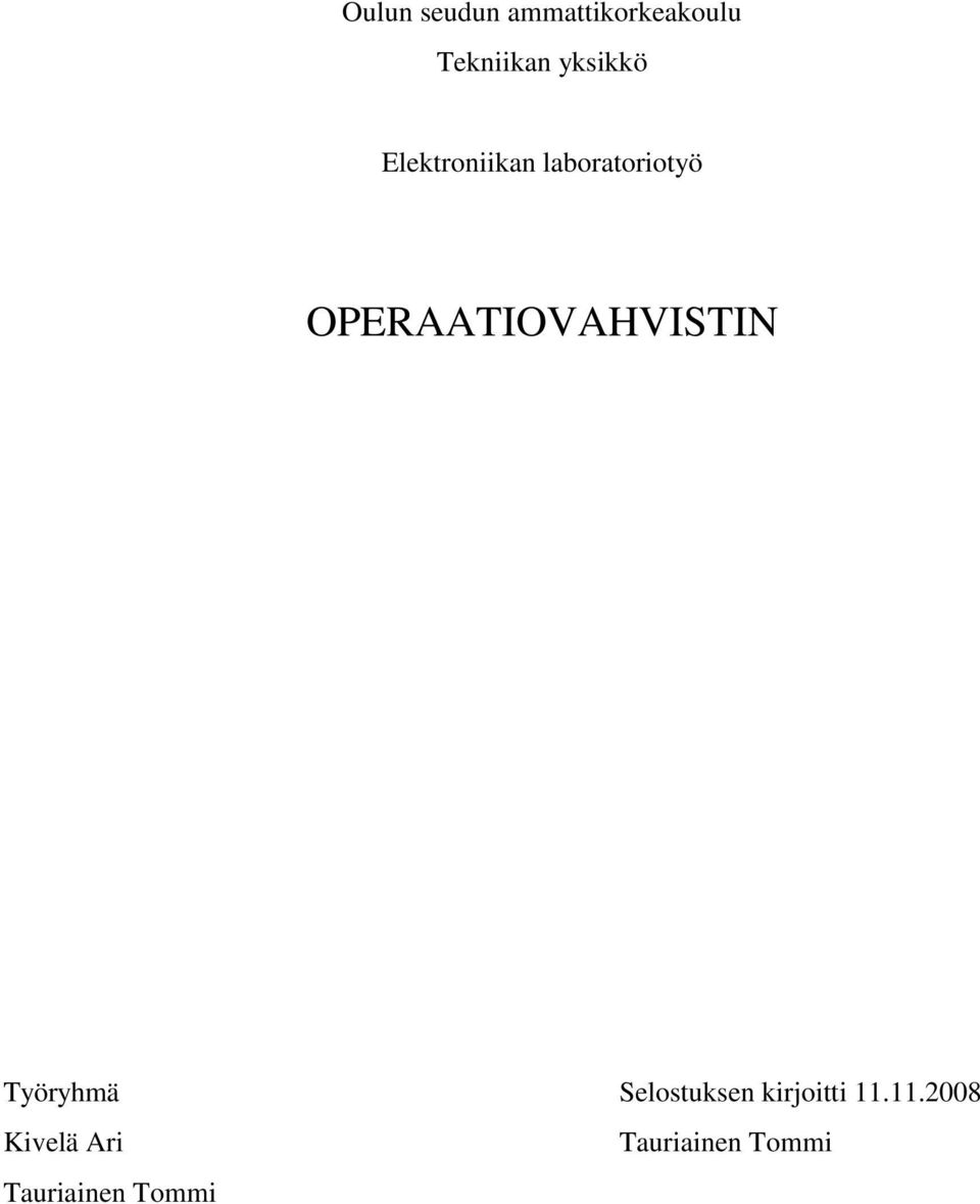 OPERAATIOVAHVISTIN Työryhmä Selostuksen