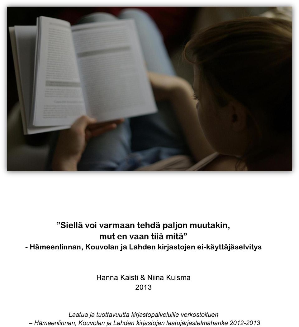 kirjastojen ei-käyttäjäselvitys Hanna Kaisti & Niina
