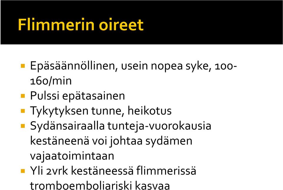 tunteja-vuorokausia kestäneenä voi johtaa sydämen