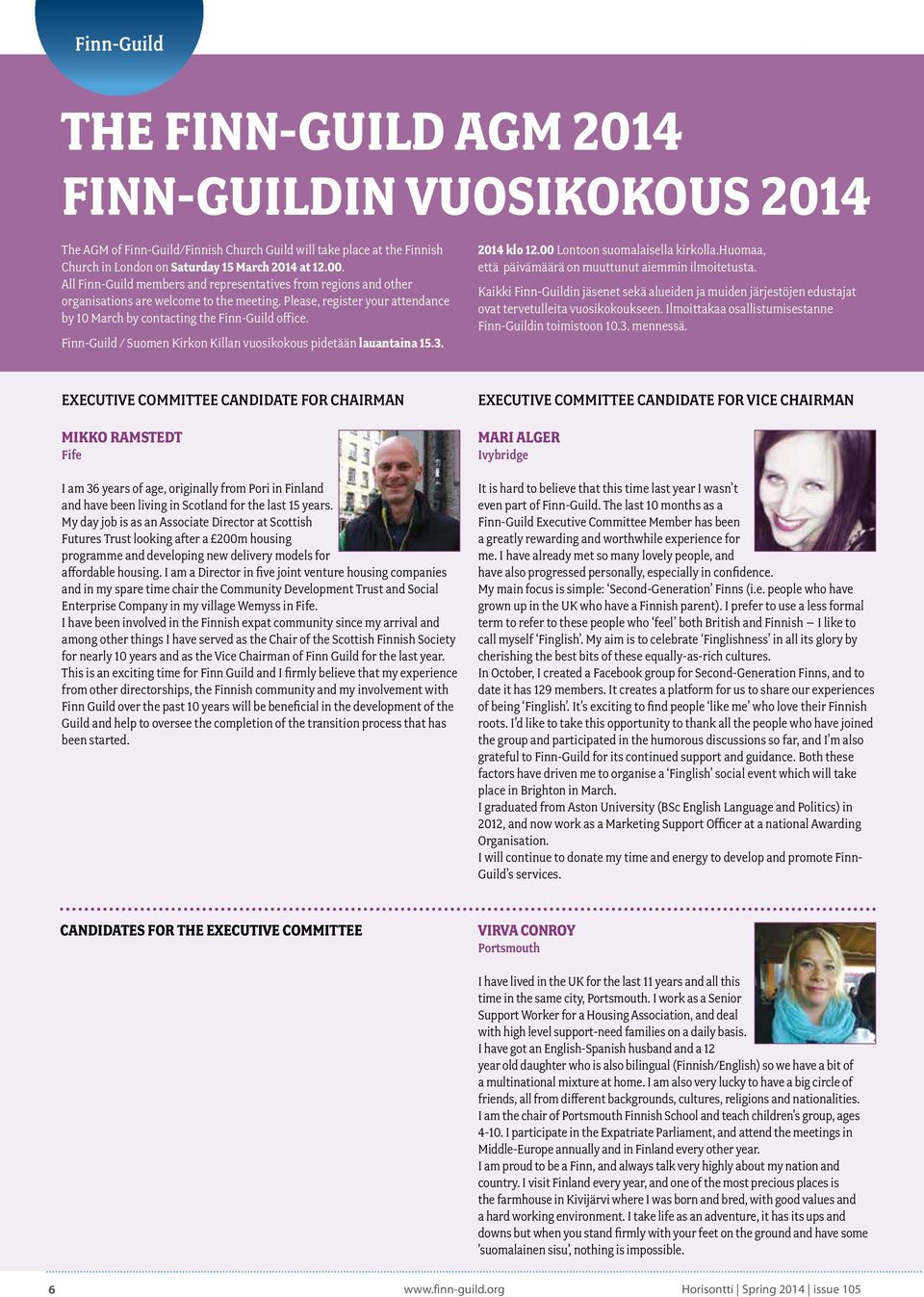 Finn-Guild / Suomen Kirkon Killan vuosikokous pidetään lauantaina 15.3. 2014 klo 12.00 Lontoon suomalaisella kirkolla.huomaa, että päivämäärä on muuttunut aiemmin ilmoitetusta.