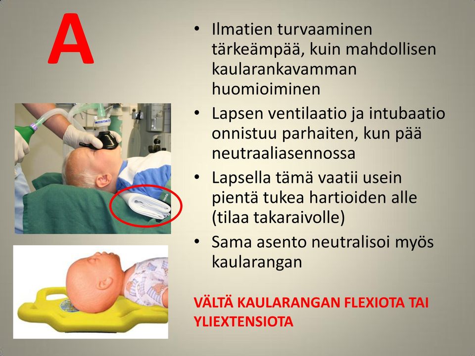 neutraaliasennossa Lapsella tämä vaatii usein pientä tukea hartioiden alle