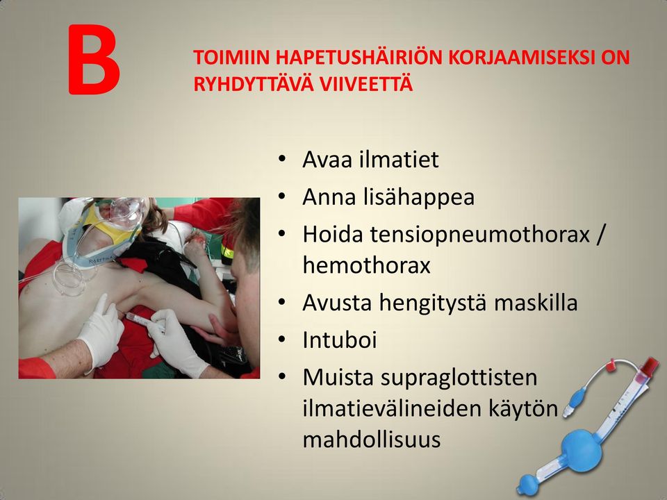 tensiopneumothorax / hemothorax Avusta hengitystä