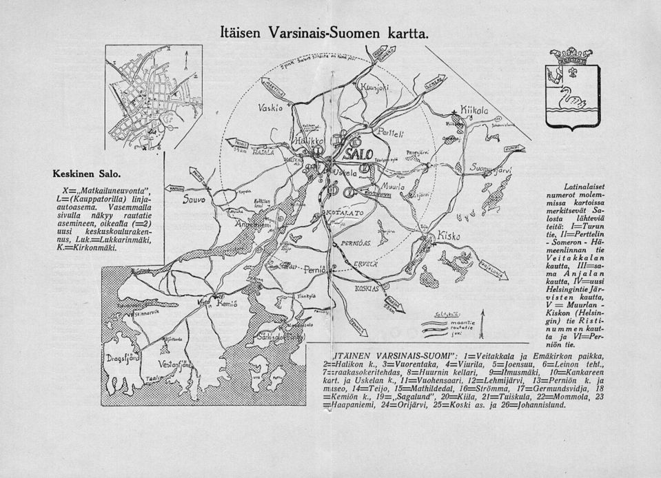 Latinalaiset numerot molemmissa kartoissa merkitsevät Salosta lähteviä teitä: I=Turun tie, ll=perttelin - Hämeenlinnan tie Ve itakkalan kautta, IH=sama Anjalan kautta, IV uusi Helsingintie Ja r- vist