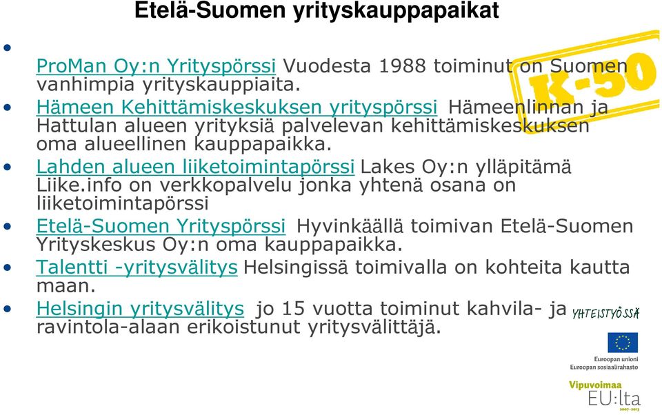 Lahden alueen liiketoimintapörssi Lakes Oy:n ylläpitämä Liike.