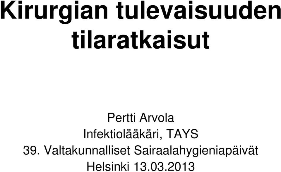 Infektiolääkäri, TAYS 39.