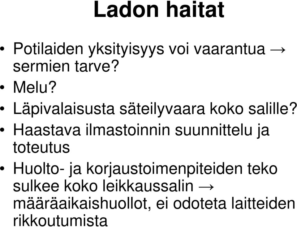Haastava ilmastoinnin suunnittelu ja toteutus Huolto- ja