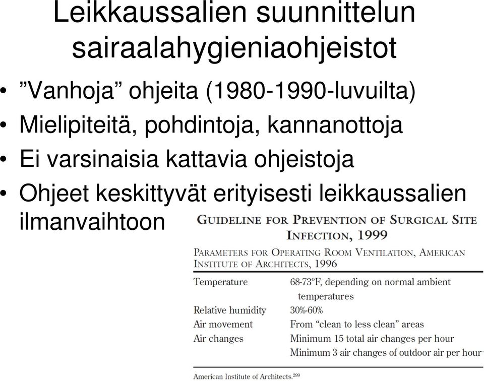 pohdintoja, kannanottoja Ei varsinaisia kattavia