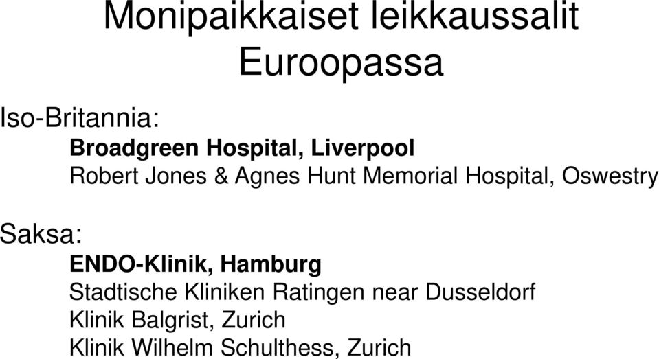 Oswestry Saksa: ENDO-Klinik, Hamburg Stadtische Kliniken Ratingen
