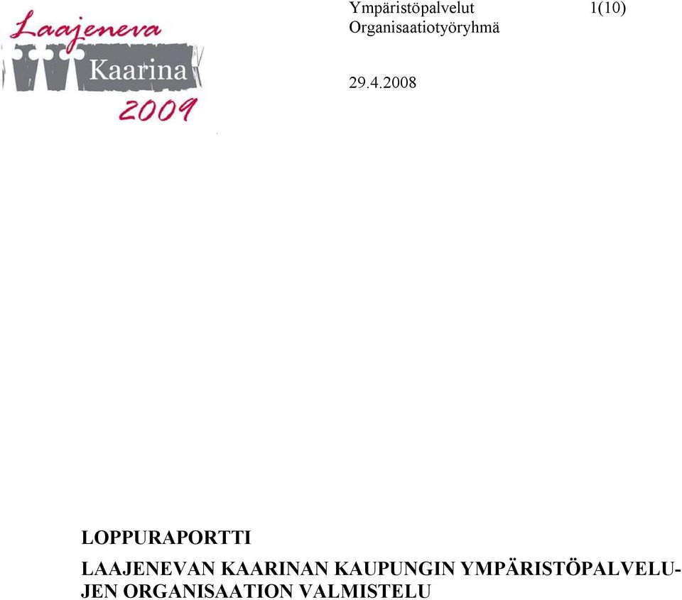 2008 LOPPURAPORTTI LAAJENEVAN