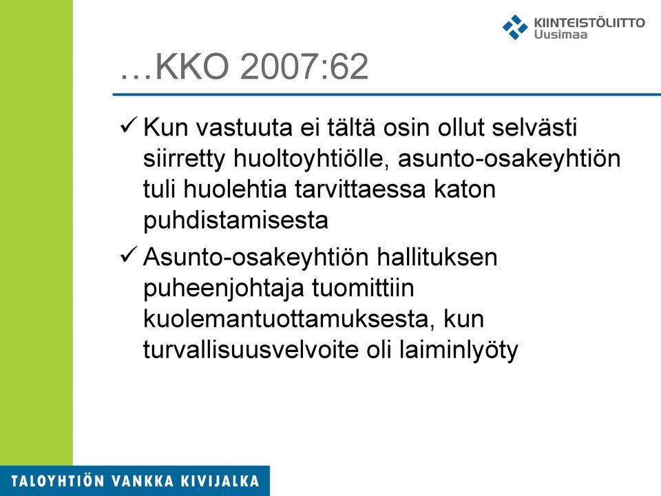 katon puhdistamisesta Asunto-osakeyhtiön hallituksen puheenjohtaja