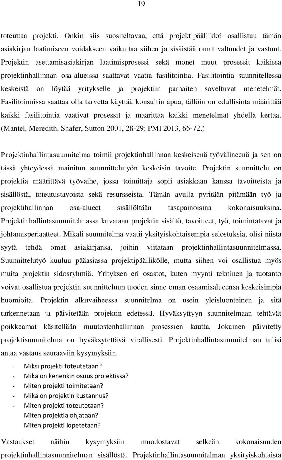 Fasilitointia suunnitellessa keskeistä on löytää yritykselle ja projektiin parhaiten soveltuvat menetelmät.