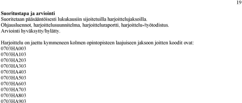 Arviointi hyväksytty/hylätty.