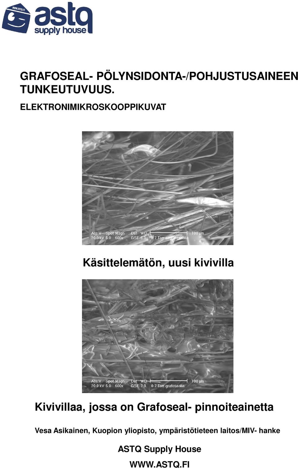 Kivivillaa, jossa on Grafoseal- pinnoiteainetta Vesa