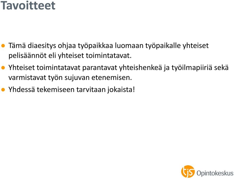 Yhteiset toimintatavat parantavat yhteishenkeä ja työilmapiiriä