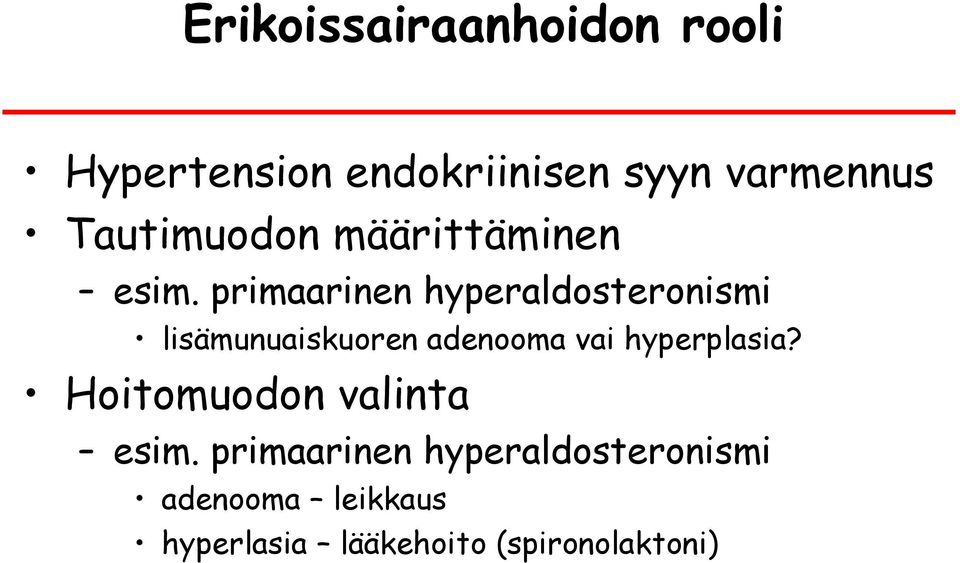 primaarinen hyperaldosteronismi lisämunuaiskuoren adenooma vai