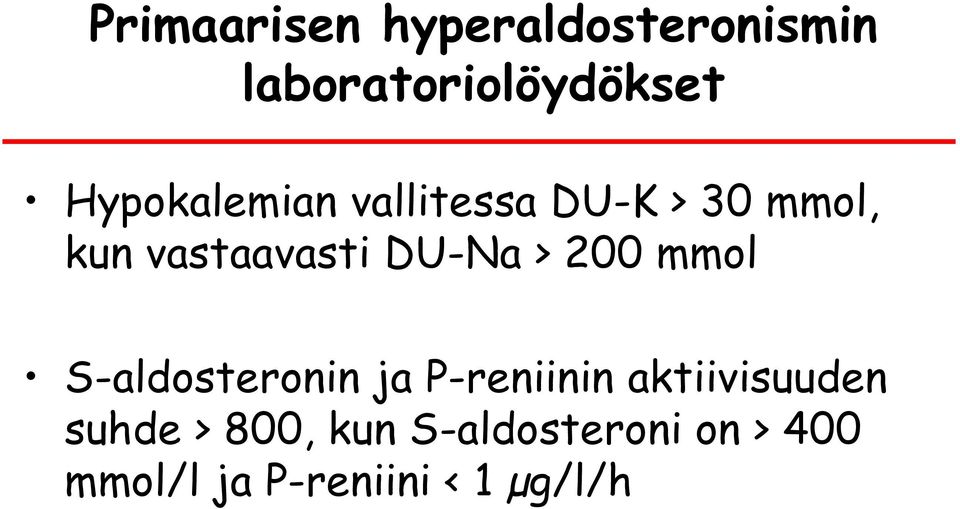 S-aldosteronin ja P-reniinin aktiivisuuden S-aldosteronin ja