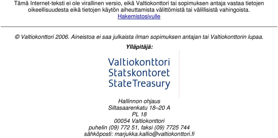 Hakemistosivulle Valtiokonttori 2006. Aineistoa ei saa julkaista ilman sopimuksen antajan tai Valtiokonttorin lupaa.