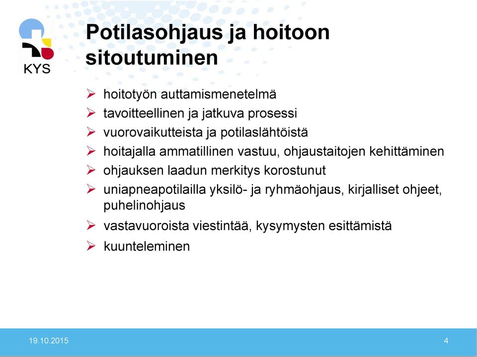 kehittäminen ohjauksen laadun merkitys korostunut uniapneapotilailla yksilö- ja ryhmäohjaus,