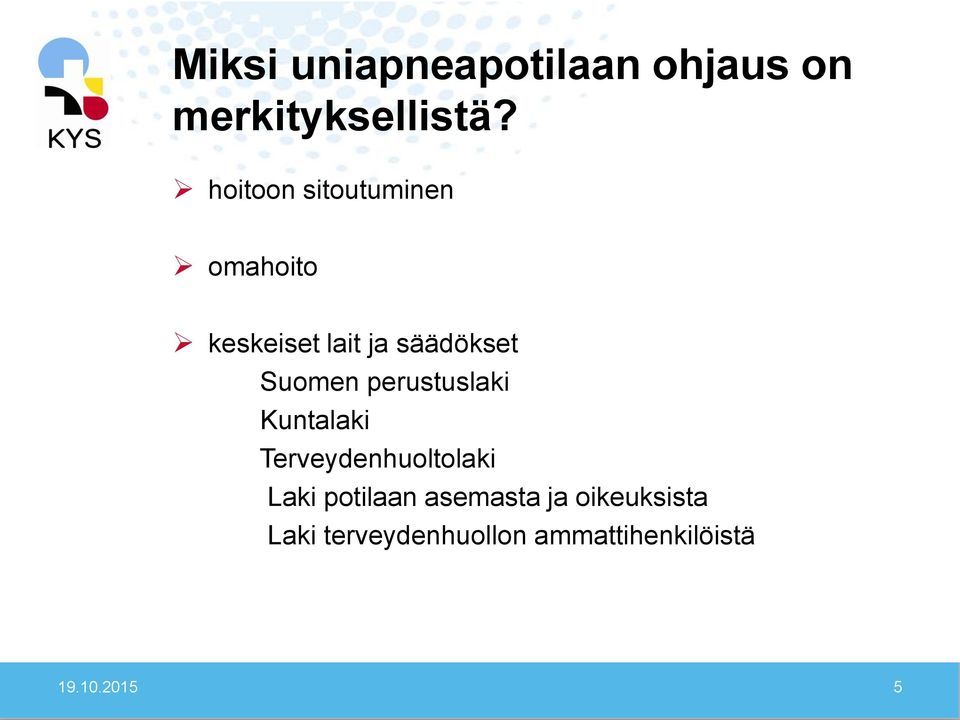 Suomen perustuslaki Kuntalaki Terveydenhuoltolaki Laki