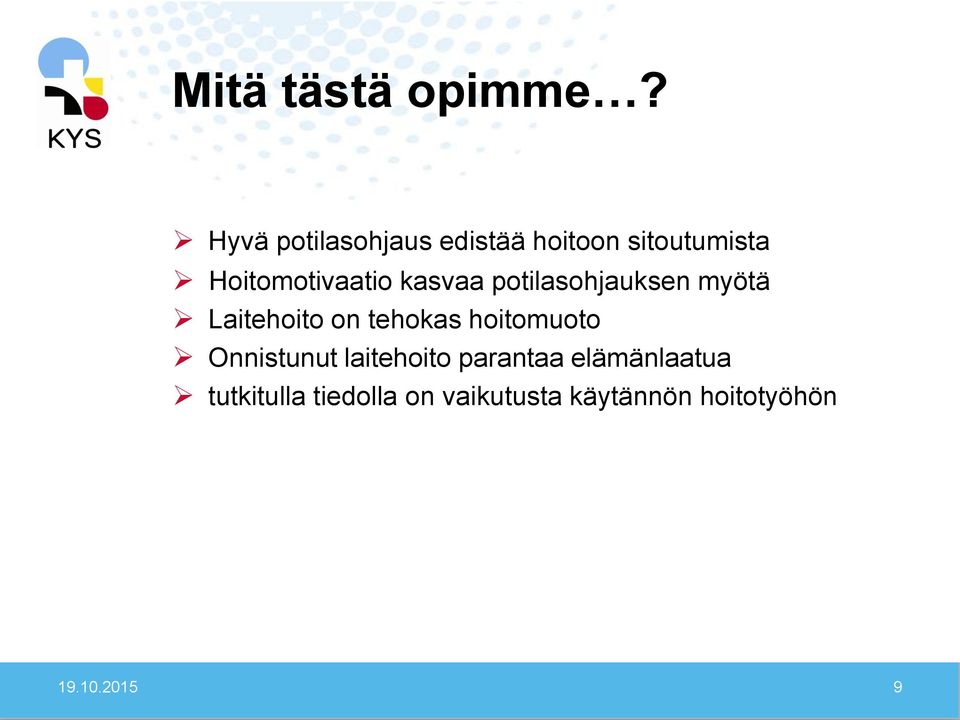 kasvaa potilasohjauksen myötä Laitehoito on tehokas hoitomuoto