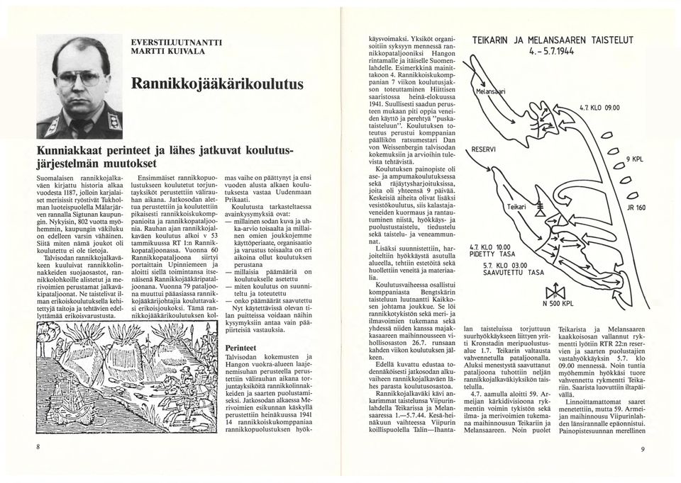 Siitä miten nämä joukot oli koulutettu ei ole tietoja.