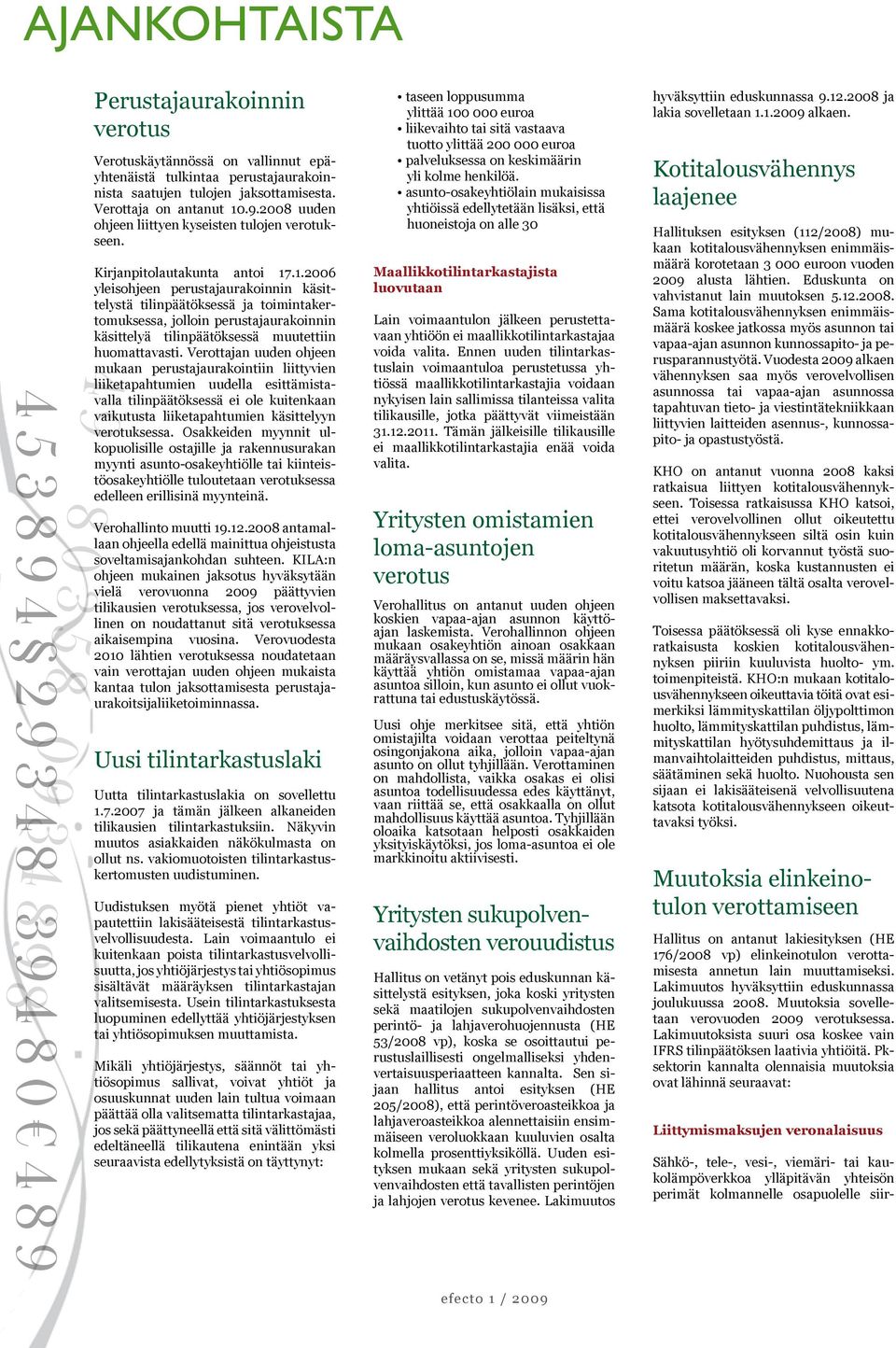 .9.2008 uuden ohjeen liittyen kyseisten tulojen verotukseen. Kirjanpitolautakunta antoi 17