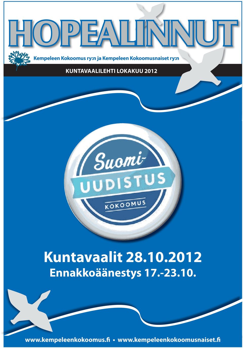 Kokoomusnaiset ry:n KUNTAVAALILEHTI LOKAKUU 2012 Kuntavaalit 28.10.