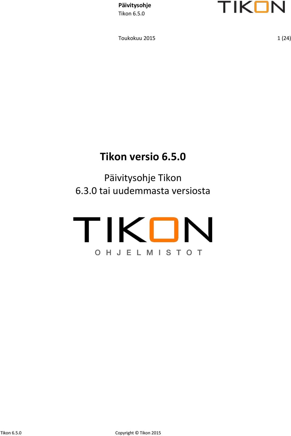 0 Päivitysohje Tikon 6.3.