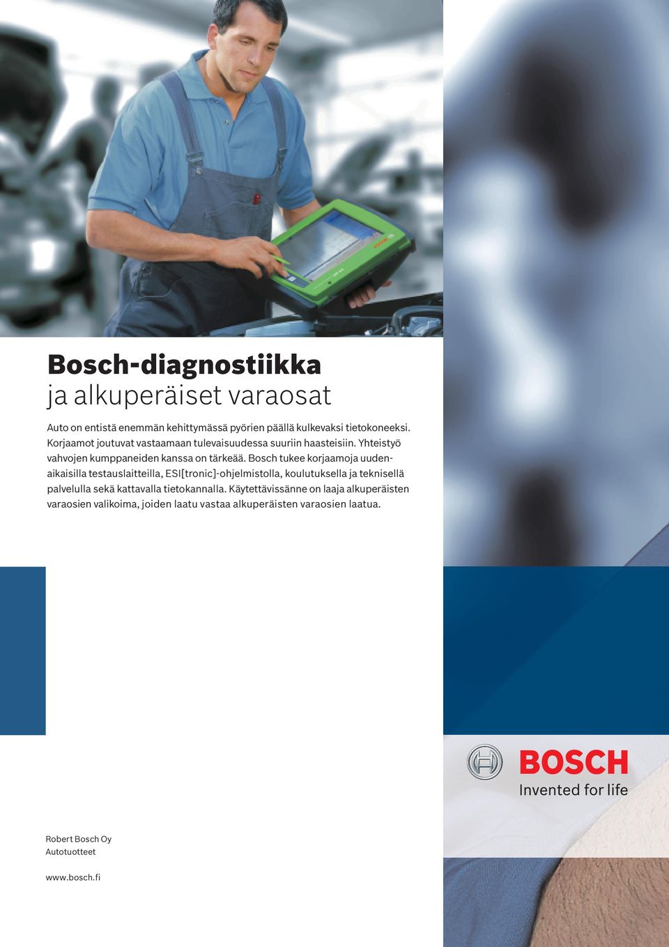 Bosch tukee korjaamoja uudenaikaisilla testauslaitteilla, ESI[tronic]-ohjelmistolla, koulutuksella ja teknisellä palvelulla sekä