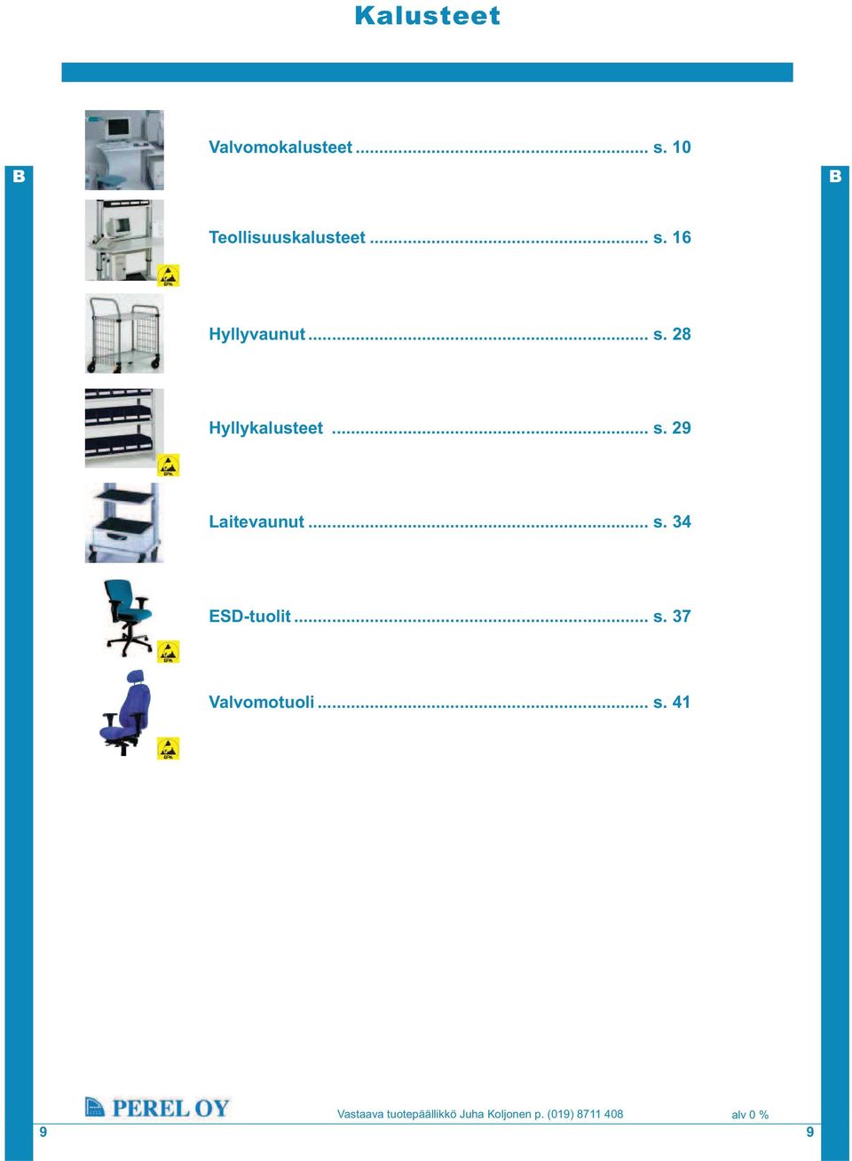 .. s. 29 Laitevaunut... s. 34 ESD-tuolit.