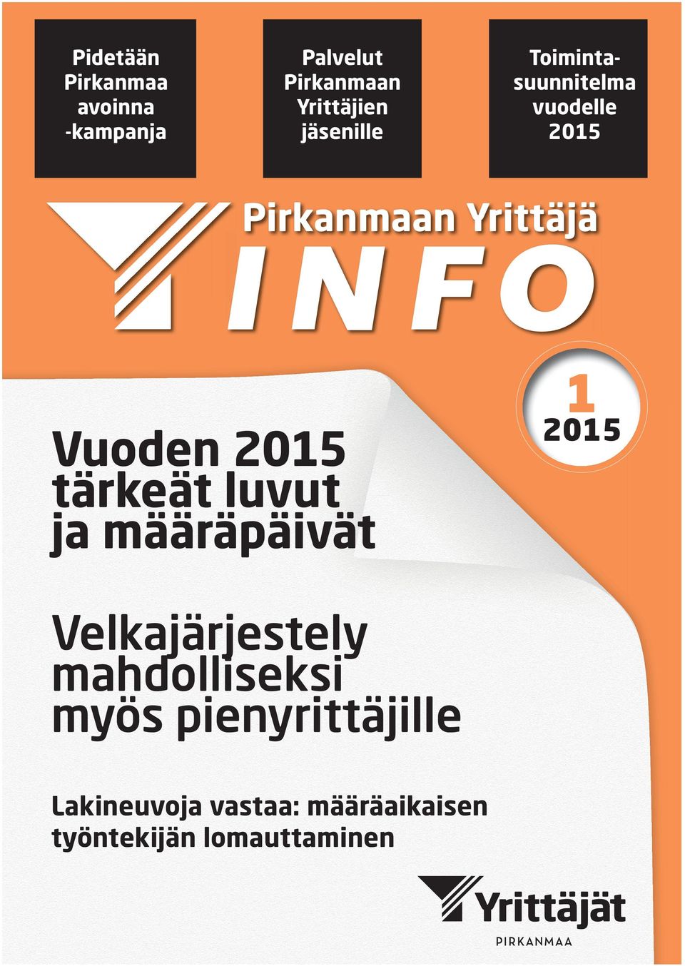 Vuoden 2015 tärkeät luvut ja määräpäivät Velkajärjestely mahdolliseksi