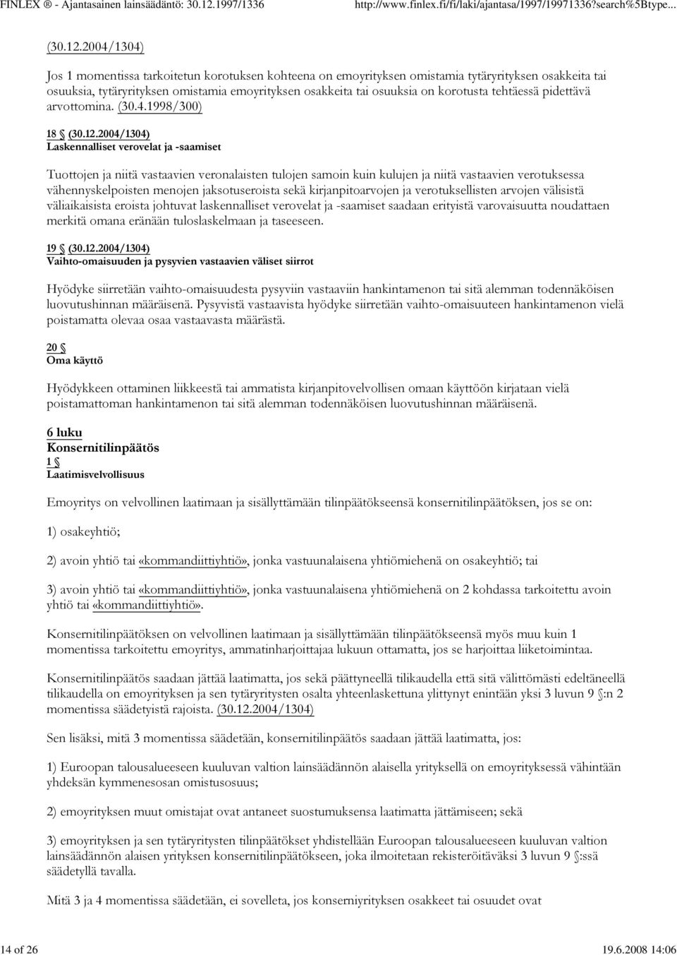 tehtäessä pidettävä arvottomina. (30.4.1998/300) 18 (30.12.