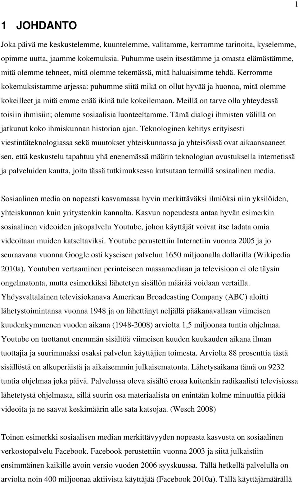 Kerromme kokemuksistamme arjessa: puhumme siitä mikä on ollut hyvää ja huonoa, mitä olemme kokeilleet ja mitä emme enää ikinä tule kokeilemaan.