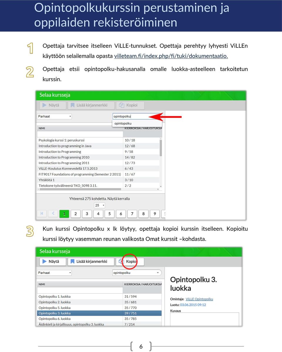 Opettaja etsii opintopolku-hakusanalla omalle luokka-asteelleen tarkoitetun kurssin.