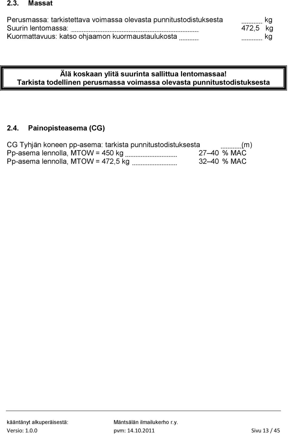 Tarkista todellinen perusmassa voimassa olevasta punnitustodistuksesta 2.4.