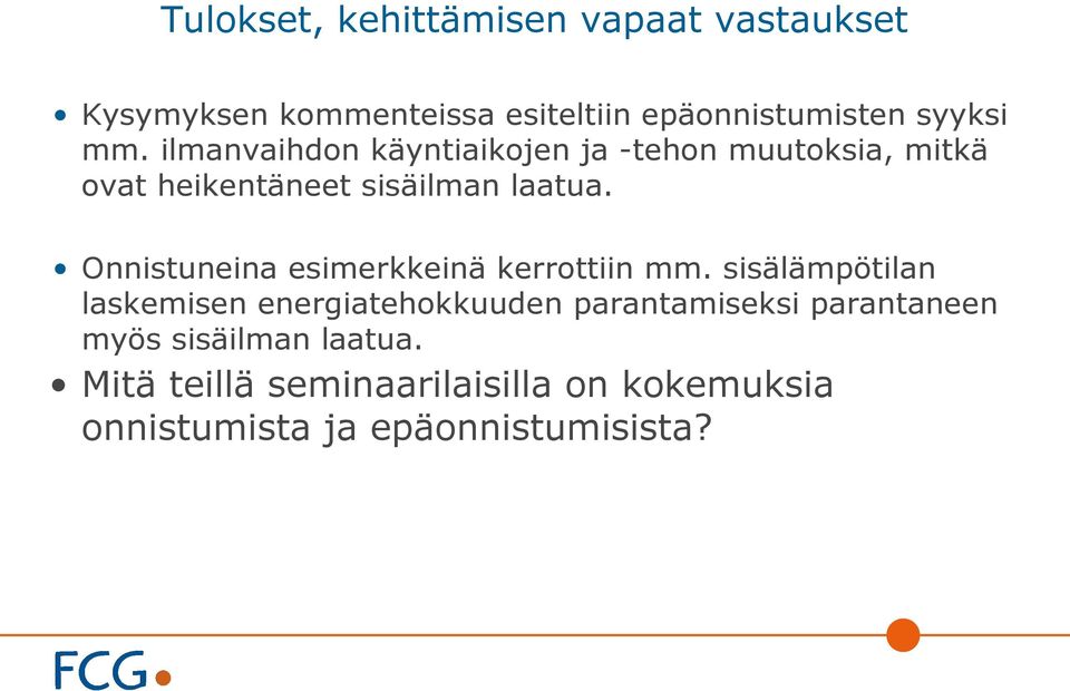 Onnistuneina esimerkkeinä kerrottiin mm.