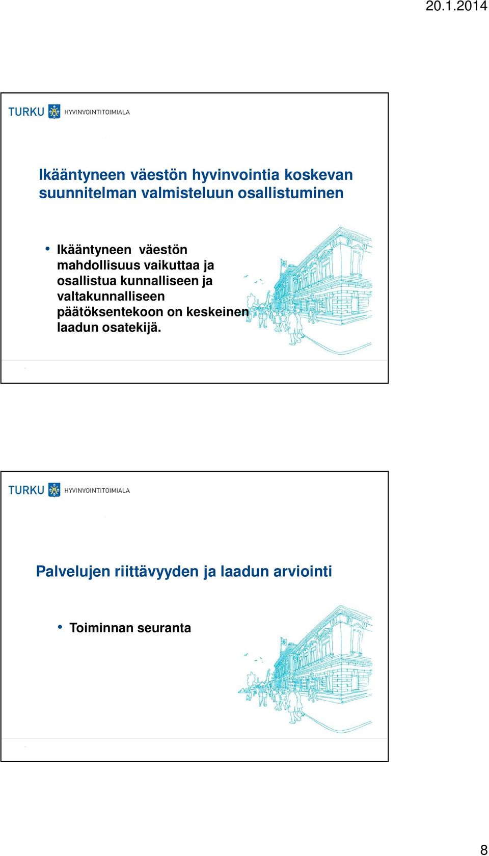 kunnalliseen ja valtakunnalliseen päätöksentekoon on keskeinen laadun