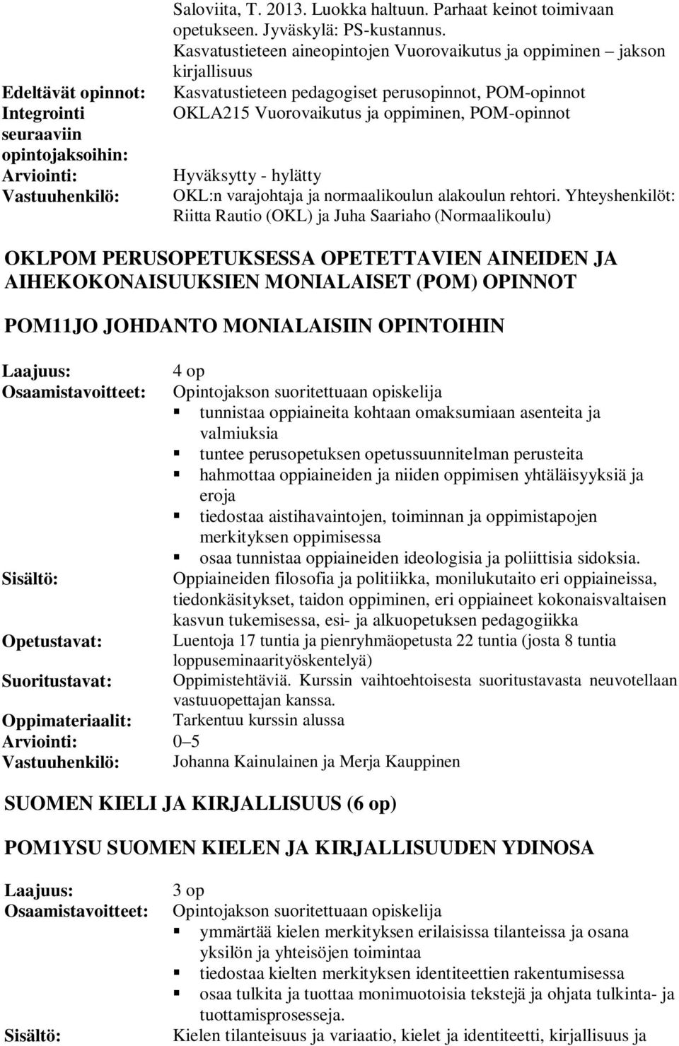 OKL:n varajohtaja ja normaalikoulun alakoulun rehtori.