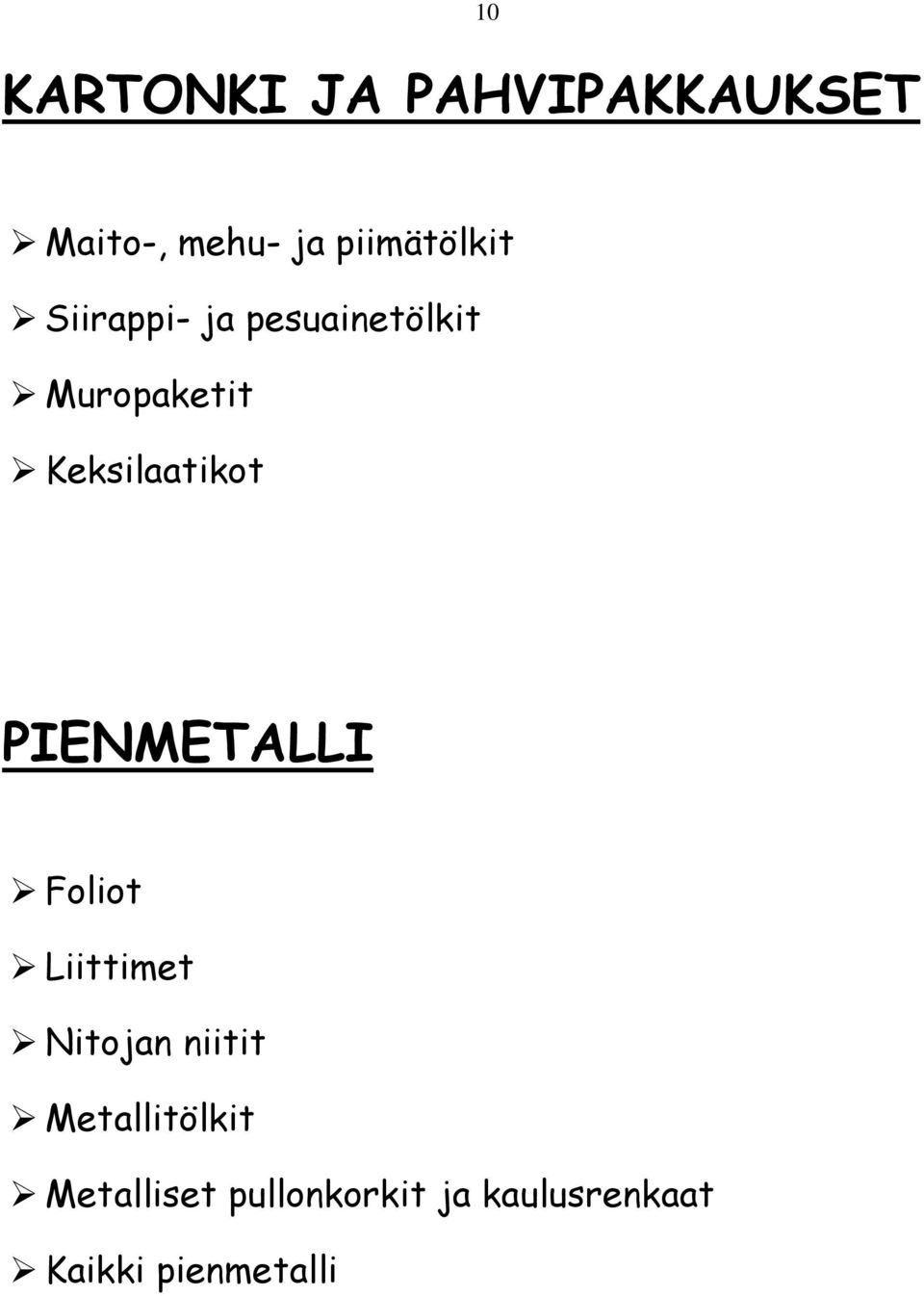 Keksilaatikot PIENMETALLI Foliot Liittimet Nitojan niitit