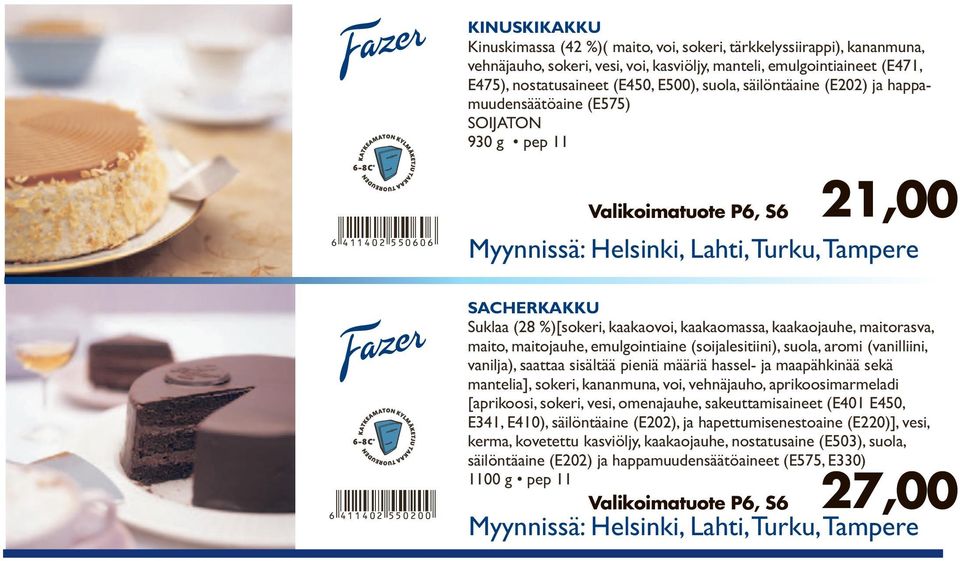 omenauhe, et (E401 E450, E341, E410),, hapettumisenestoaine (E220)], kerma, kaakaouhe, nostatusaine (E503), et (E575, E330) 1100 g pep 11 6 411402 550200 Valikoimatuote P6, S6 27,00 Myynnissä: