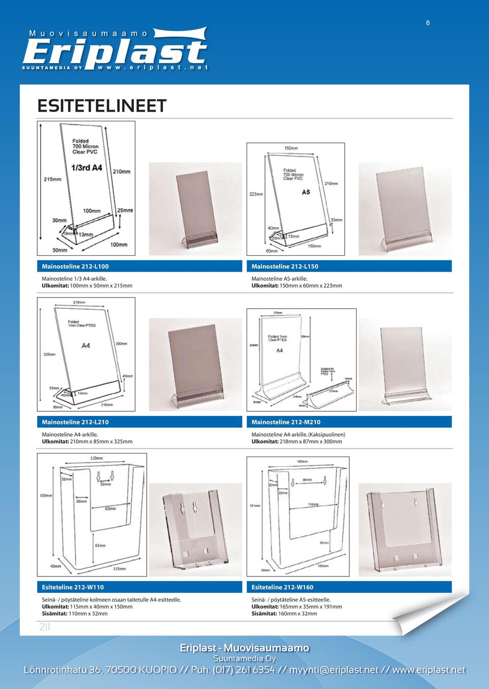 Ulkomitat: 210mm x 85mm x 325mm Mainosteline 212-M210 Mainosteline A4-arkille.
