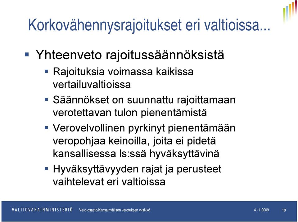 rajoittamaan verotettavan tulon pienentämistä Verovelvollinen pyrkinyt pienentämään veropohjaa keinoilla, joita