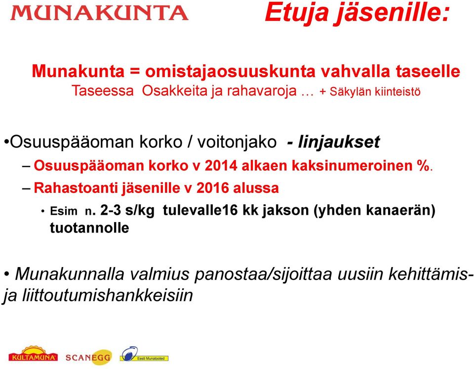 kaksinumeroinen %. Rahastoanti jäsenille v 2016 alussa Esim n.